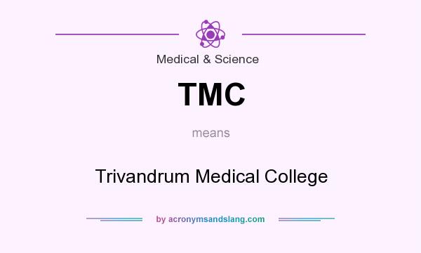 What does TMC mean? It stands for Trivandrum Medical College