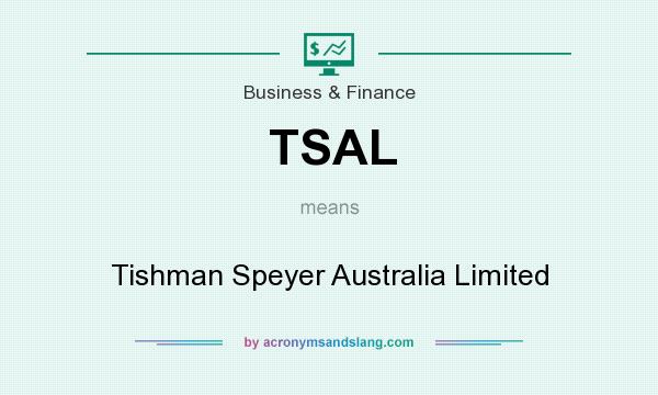 What does TSAL mean? It stands for Tishman Speyer Australia Limited