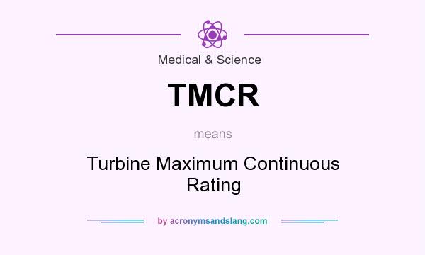 What does TMCR mean? It stands for Turbine Maximum Continuous Rating