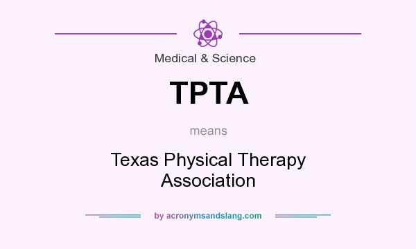 What does TPTA mean? It stands for Texas Physical Therapy Association