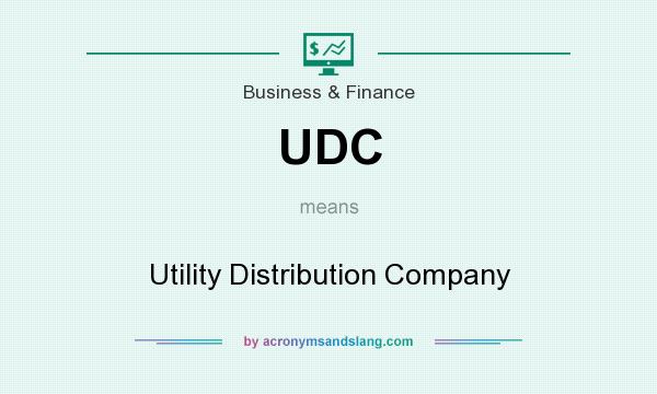 What does UDC mean? It stands for Utility Distribution Company