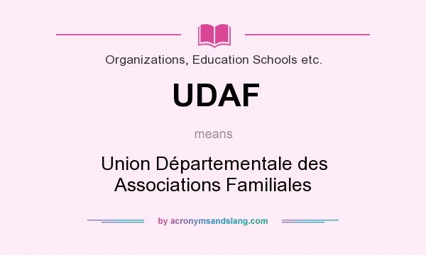 What does UDAF mean? It stands for Union Départementale des Associations Familiales