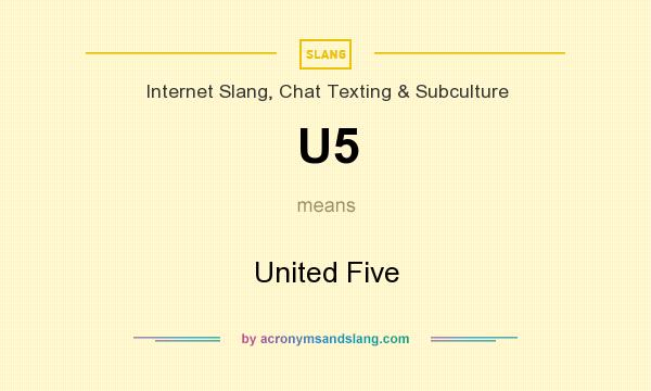 What does U5 mean? It stands for United Five