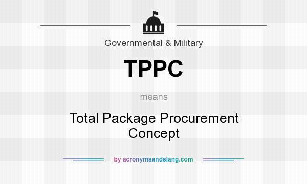 What does TPPC mean? It stands for Total Package Procurement Concept