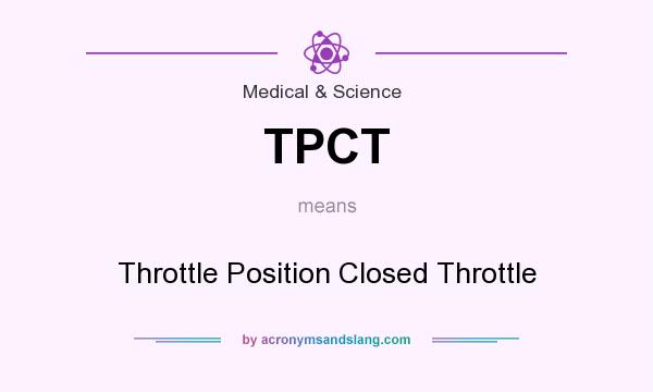 What does TPCT mean? It stands for Throttle Position Closed Throttle