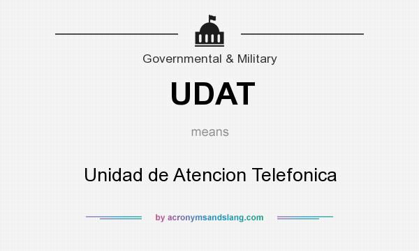 What does UDAT mean? It stands for Unidad de Atencion Telefonica