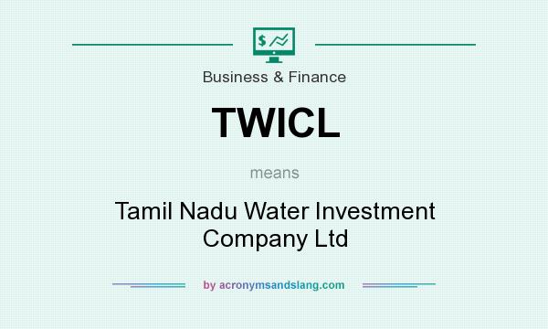 What does TWICL mean? It stands for Tamil Nadu Water Investment Company Ltd
