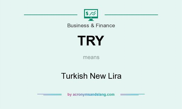 What does TRY mean? It stands for Turkish New Lira