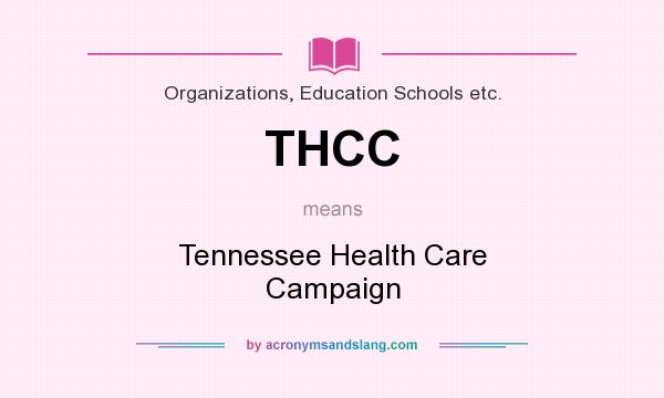 What does THCC mean? It stands for Tennessee Health Care Campaign