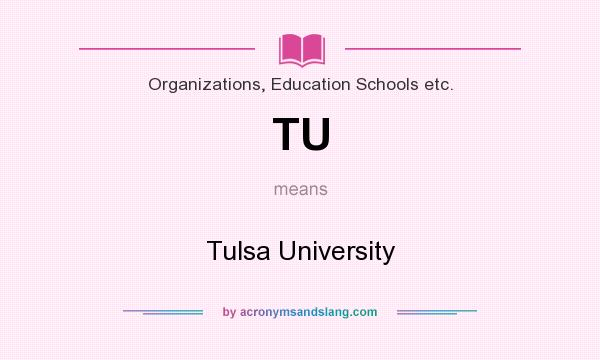 What does TU mean? It stands for Tulsa University