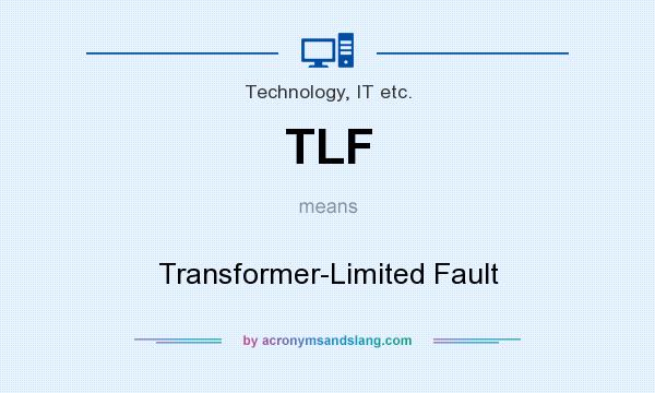 What does TLF mean? It stands for Transformer-Limited Fault