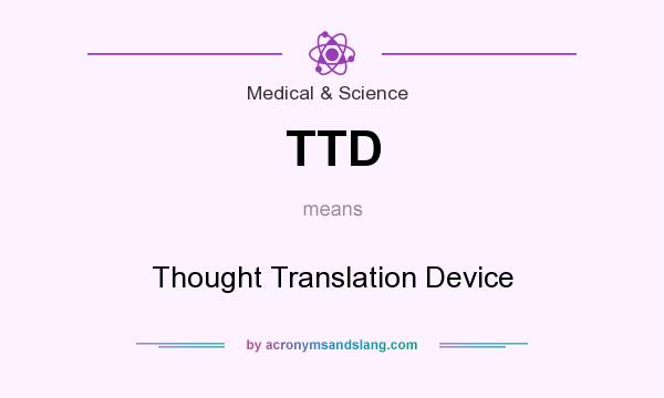 What does TTD mean? It stands for Thought Translation Device