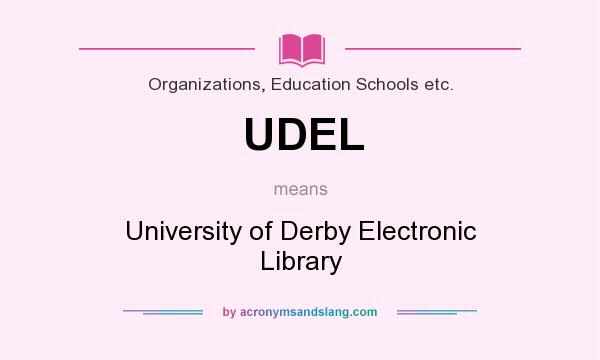 What does UDEL mean? It stands for University of Derby Electronic Library