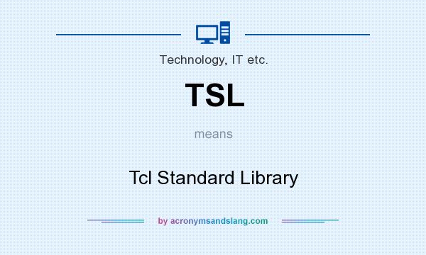 What does TSL mean? It stands for Tcl Standard Library