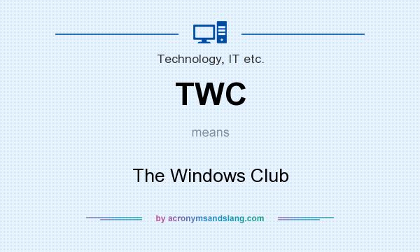 What does TWC mean? It stands for The Windows Club