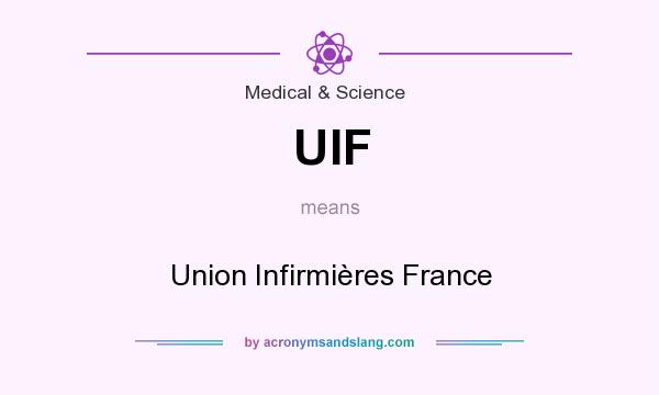 What does UIF mean? It stands for Union Infirmières France