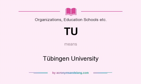 What does TU mean? It stands for Tübingen University
