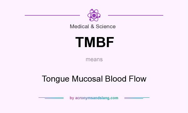 What does TMBF mean? It stands for Tongue Mucosal Blood Flow