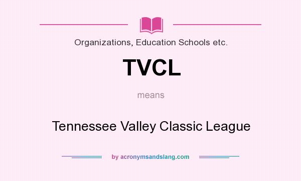 What does TVCL mean? It stands for Tennessee Valley Classic League