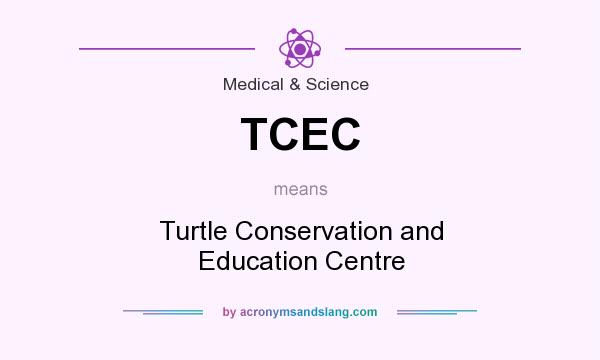 What does TCEC mean? It stands for Turtle Conservation and Education Centre