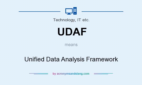 What does UDAF mean? It stands for Unified Data Analysis Framework