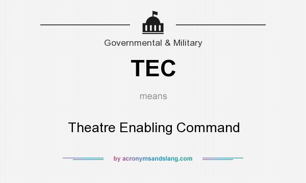 What does TEC mean? It stands for Theatre Enabling Command