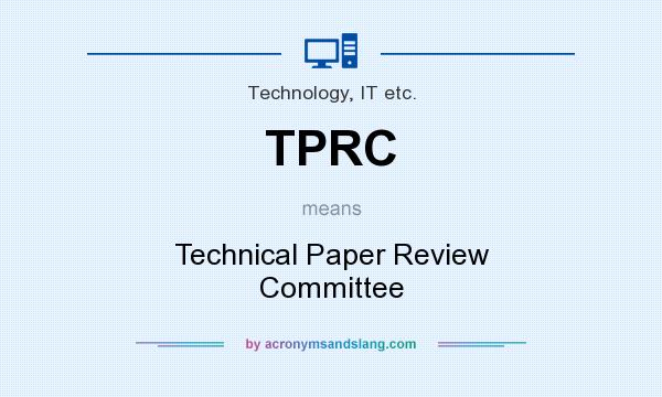 What does TPRC mean? It stands for Technical Paper Review Committee