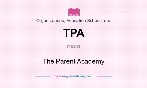 What does TPA mean? It stands for The Parent Academy