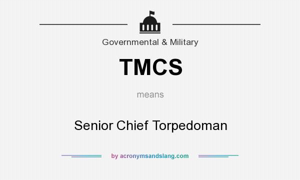 What does TMCS mean? It stands for Senior Chief Torpedoman