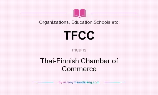 What does TFCC mean? It stands for Thai-Finnish Chamber of Commerce