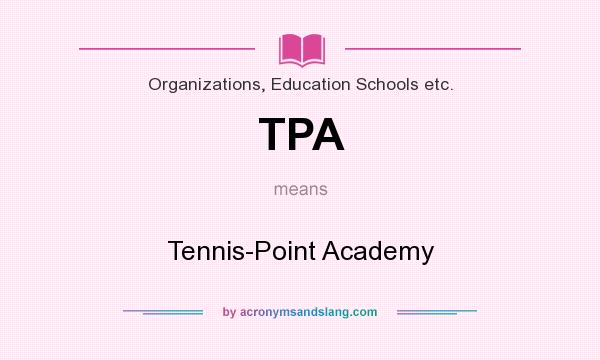 What does TPA mean? It stands for Tennis-Point Academy