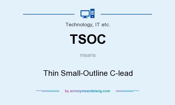 What does TSOC mean? It stands for Thin Small-Outline C-lead