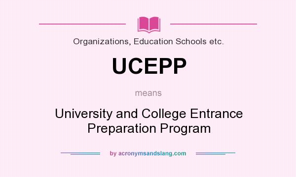 What does UCEPP mean? It stands for University and College Entrance Preparation Program