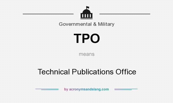 What does TPO mean? It stands for Technical Publications Office