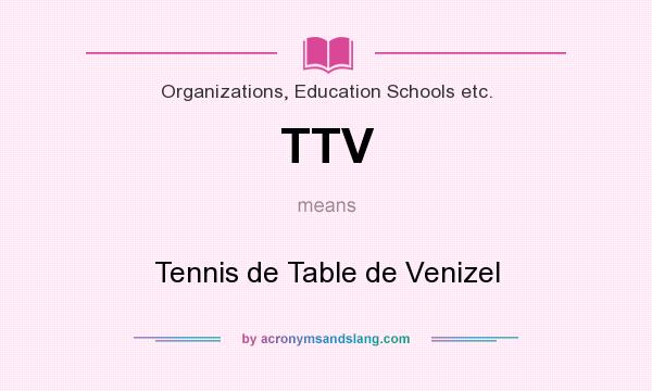 What does TTV mean? It stands for Tennis de Table de Venizel