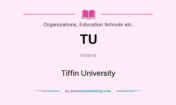 What does TU mean? It stands for Tiffin University