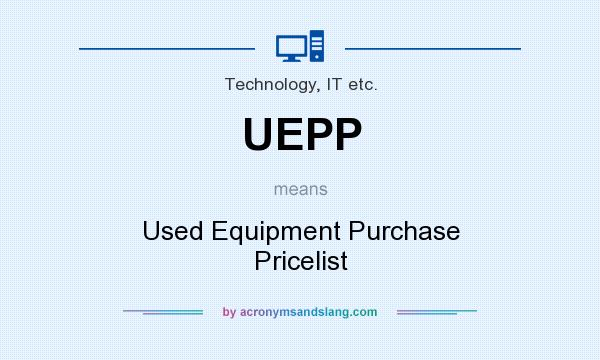 What does UEPP mean? It stands for Used Equipment Purchase Pricelist