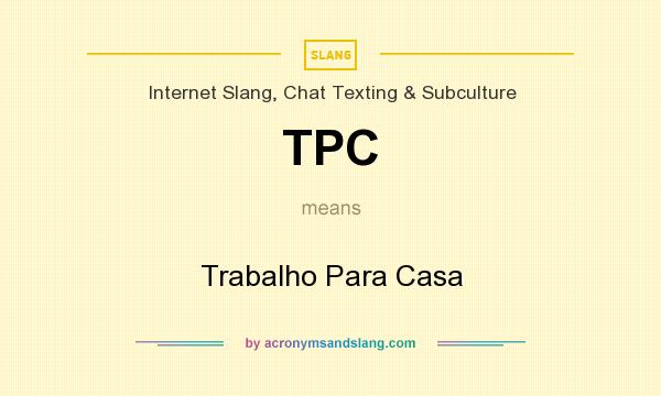 What does TPC mean? It stands for Trabalho Para Casa