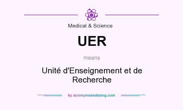What does UER mean? It stands for Unité d`Enseignement et de Recherche
