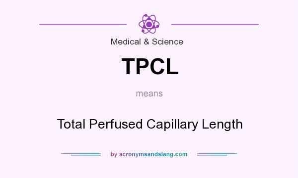 What does TPCL mean? It stands for Total Perfused Capillary Length