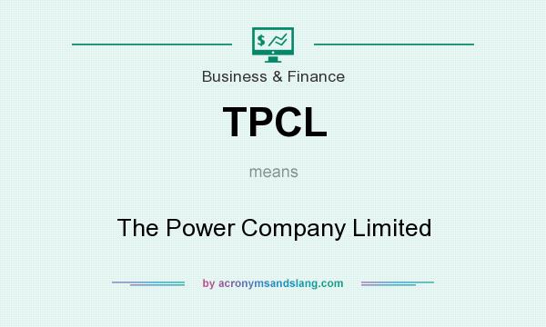 What does TPCL mean? It stands for The Power Company Limited