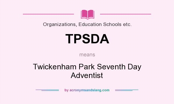What does TPSDA mean? It stands for Twickenham Park Seventh Day Adventist