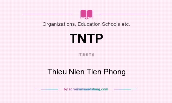 What does TNTP mean? It stands for Thieu Nien Tien Phong