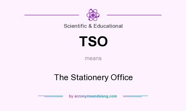 What does TSO mean? It stands for The Stationery Office