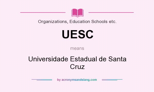 What does UESC mean? It stands for Universidade Estadual de Santa Cruz