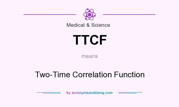 What does TTCF mean? It stands for Two-Time Correlation Function