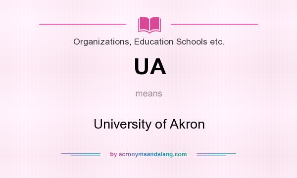 What does UA mean? It stands for University of Akron