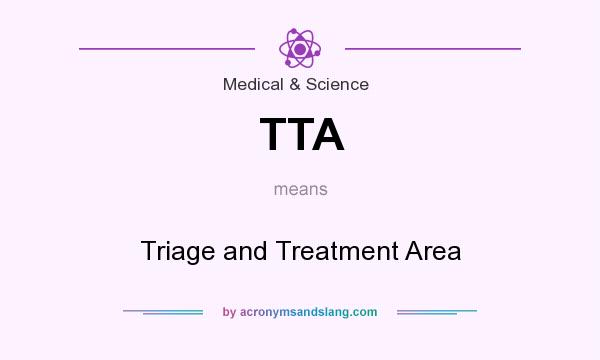 What does TTA mean? It stands for Triage and Treatment Area