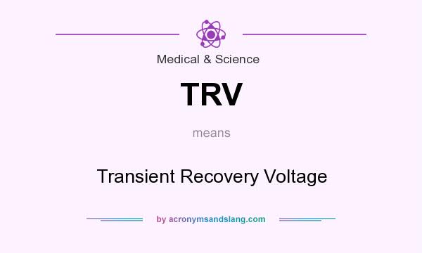 What does TRV mean? It stands for Transient Recovery Voltage