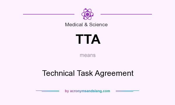 What does TTA mean? It stands for Technical Task Agreement